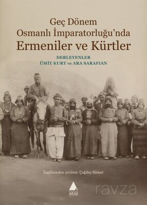 Geç Dönem Osmanlı İmparatorluğu'nda Ermeniler ve Kürtler - 1