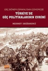 Geç Dönem Osmanlı'dan Günümüze Türkiye'de Göç Politikalarının Evrimi - 1