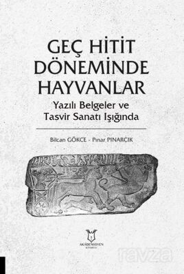 Geç Hitit Döneminde Hayvanlar - Yazılı Belgeler ve Tasvir Sanatı Işığında - 1