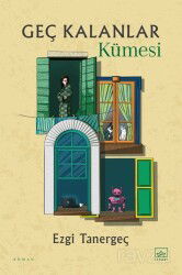 Geç Kalanlar Kümesi - İthaki Yayınları