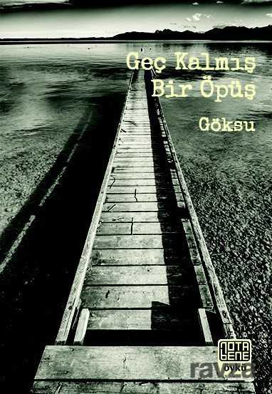 Geç Kalmış Bir Öpüş - Notabene Yayınları