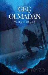 Geç Olmadan - Kırmızı Çatı Yayınları
