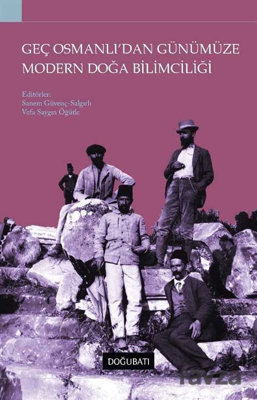 Geç Osmanlı'dan Günümüze Modern Doğa Bilimciliği - Doğu Batı Yayınları
