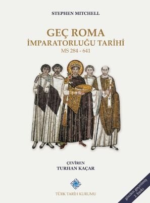 Geç Roma İmparatorluğu Tarihi M.S. 284-641 - 1
