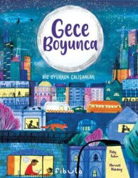 Gece Boyunca- Biz Uyurken Çalışanlar (Ciltli) - Fibula Yayıncılık
