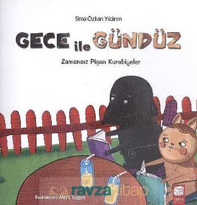 Gece ile Gündüz / Zamansız Pişen Kurabiyeler - 2