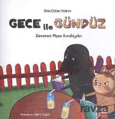 Gece ile Gündüz / Zamansız Pişen Kurabiyeler - 3