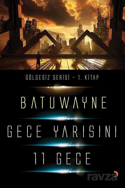 Gece Yarısını 11 Geçe / Gölgesizler Serisi 1. Kitap - 1