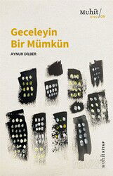 Geceleyin Bir Mümkün - Muhit Kitap
