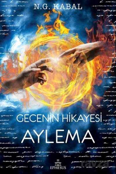 Gecenin Hikayesi Aylema (Ciltli) - Ephesus Yayınları