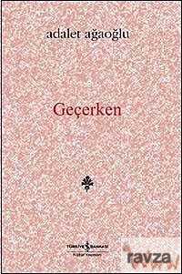 Geçerken (Karton Kapak) - İş Bankası Yayınları