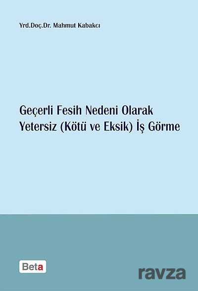 Geçerli Fesih Nedeni Olarak Yetersiz (Kötü ve Eksik) İş Görme - 1