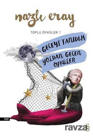 Geceyi Tanıdım - Yoldan Geçen Öyküler / Toplu Öyküler 1 - Everest Yayınları
