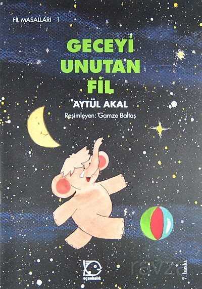 Geceyi Unutan Fil / Fil Masalları 1 - Uçanbalık Yayınları