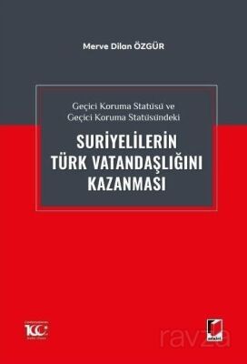 Geçici Koruma Statüsü ve Geçici Koruma Statüsündeki Suriyelilerin Türk Vatandaşlığını Kazanması - 1