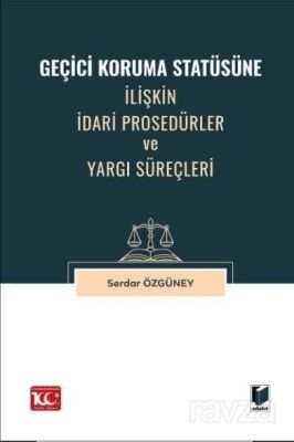 Geçici Koruma Statüsüne İlişkin İdari Prosedürler ve Yargı Süreçleri - 1