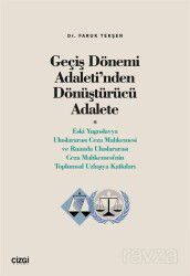 Geçiş Dönemi Adaleti'nden Dönüştürücü Adalete (Eski Yugoslavya Uluslararası Ceza Mahkemesi ve Ruanda - Çizgi Kitabevi