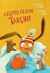 Geçmiş Olsun Tarçın! - İş Bankası Yayınları