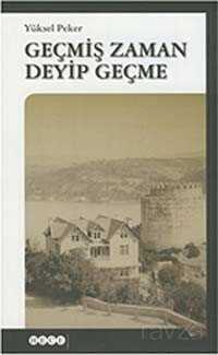 Geçmiş Zaman Deyip Geçme - Hece Yayınları
