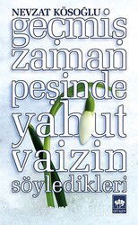 Geçmiş Zaman Peşinde Yahut Vaizin Söyledikleri - Ötüken Neşriyat