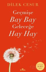 Geçmişe Bay Bay Geleceğe Hay Hay - Kronik Kitap