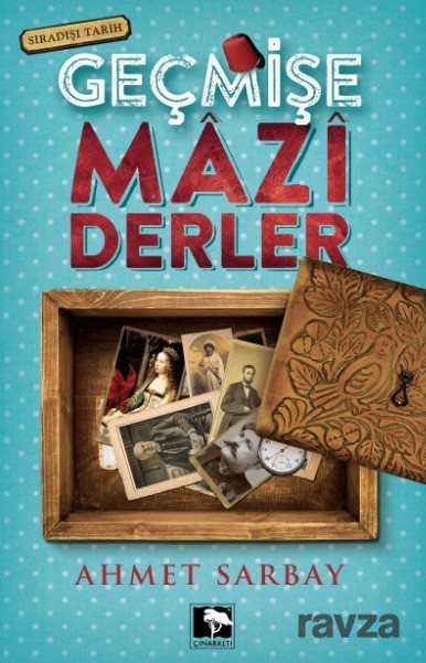 Geçmişe Mazi Derler - Çınaraltı Yayın Dağıtım