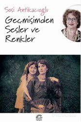 Geçmişimden Sesler ve Renkler - İletişim Yayınları