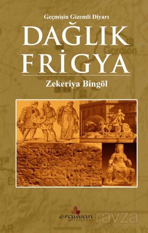 Geçmişin Gizemli Diyarı Dağlık Frigya - 1