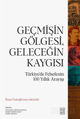 Geçmişin Gölgesi, Geleceğin Kaygısı - 1
