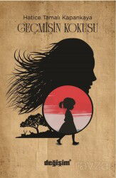 Geçmişin Kokusu - Değişim Yayınları