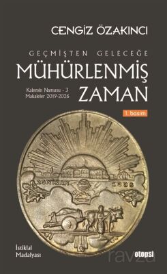 Geçmişten Geleceğe Mühürlenmiş Zaman - 1
