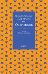 Geçmişten Geleceğe Öğretmen ve Öğretmenlik - Otto Yayınları (Ankara)