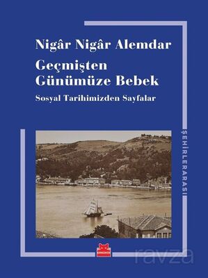 Geçmişten Günümüze Bebek - 1