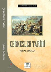 Geçmişten Günümüze Çerkesler Tarihi - Gelenek Yayıncılık