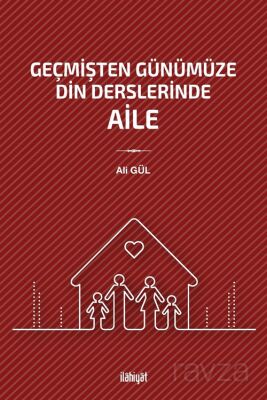 Geçmişten Günümüze Din Dersinde Aile - 1