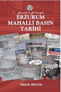 Geçmişten Günümüze Erzurum Mahalli Basın Tarihi - 1