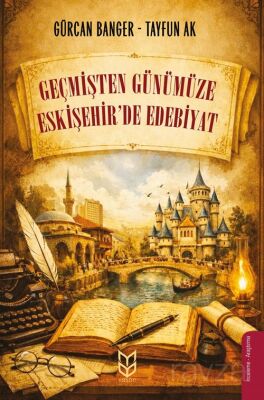 Geçmişten Günümüze Eskişehir'de Edebiyat - 1