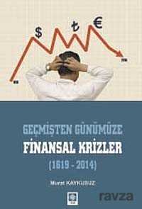 Geçmişten Günümüze Finansal Krizler (1619-2014) - 1