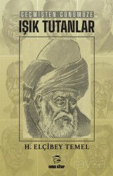 Geçmişten Günümüze Işık Tutanlar - Onur Basım Yayın