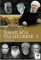 Geçmişten Günümüze İsmailağa Taş Medrese 1 (1748-1969) - Rabbani Yayınevi