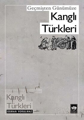 Geçmişten Günümüze Kanglı Türkleri - 1