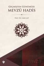 Geçmişten Günümüze Mevzu Hadis - Diyanet Vakfı Yayınları