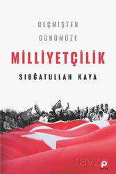 Geçmişten Günümüze Milliyetçilik - Pınar Yayınları