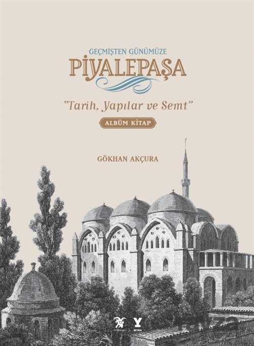 Geçmişten Günümüze Piyalepaşa Albüm Kitap (Ciltli) - Overteam Yayınları