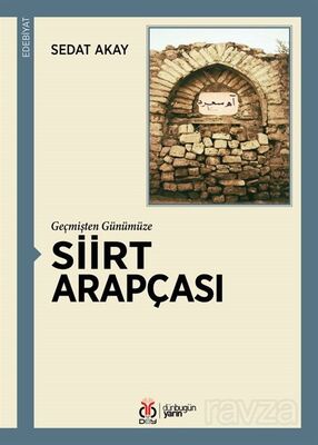 Geçmişten Günümüze Siirt Arapçası - 1