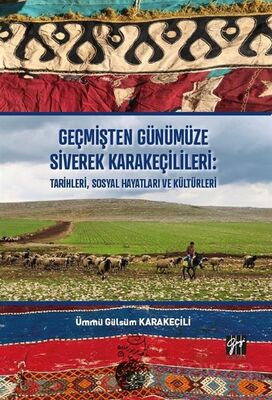 Geçmişten Günümüze Siverek Karakeçilileri : Tarihleri, Sosyal Hayatları ve Kültürleri - 1