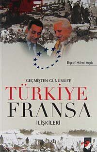 Geçmişten Günümüze Türkiye Fransa İlişkileri - 1