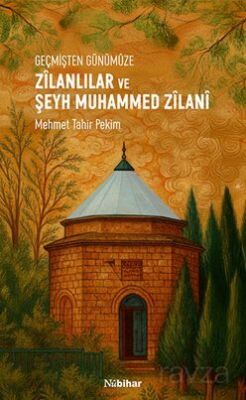 Geçmişten Günümüze Zîlanlılar ve Şeyh Muhammed Zîlanî - 1