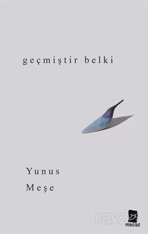 Geçmiştir Belki - Mecaz Yayınları