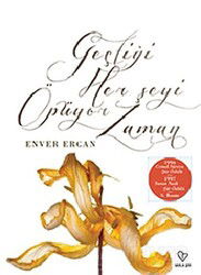 Geçtiği Her Şeyi Öpüyor Zaman - Varlık Yayınları